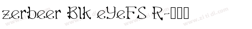 zerbeer Blk eYeFS R字体转换